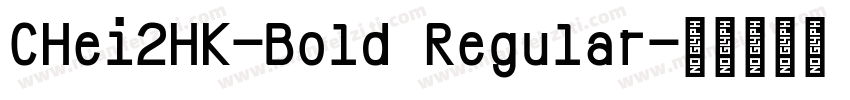 CHei2HK-Bold Regular字体转换